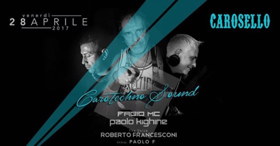 Venerdì 28 Aprile / Carosello Discoteca / P. Kighine + R. Francesconi + Fabio Mc.