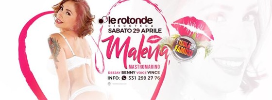 Malena (Isola dei Famosi) // Discoteca Le Rotonde • Sab 29.04