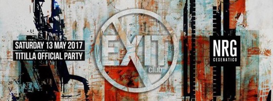 13.05 : Exit club & Titilla – Official party at NRG Cesenatico