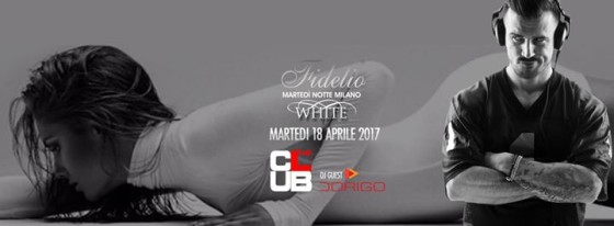 Fidelio White at The Club | Guest DJ ► Luca Dorigo