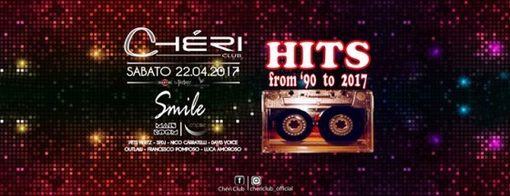 ♛ Sab 22.04.2017 – Chéri Club | Smile Hits from ’90 to 2017 ♛