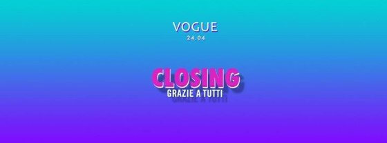 VOGUE party | Closing _ lun 24 Aprile Class 125
