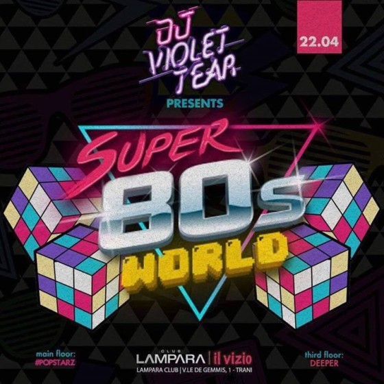 Dj Violet Tear pres Super 80’s world at Il Vizio c/o Lampara