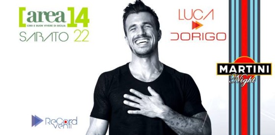 Sabato 22 Martini Night – Special Guest dj – Luca Dorigo @Area14