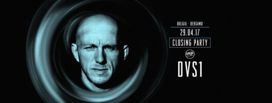 Closing Party / Dvs1 at Bolgia