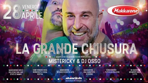 L’ULTIMA NOTTE – Il party chiusura Makkarone- Ven 28.4
