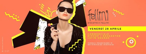 Discoteca Fellini • Venerdì 28 Aprile •
