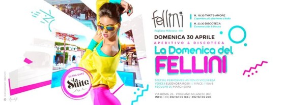 La Domenica Fellini • Dom 30 Aprile • SUITE ExtraDate