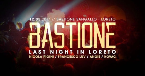 Venerdi 12 Maggio -BASTIONE-Last night in Loreto 18+