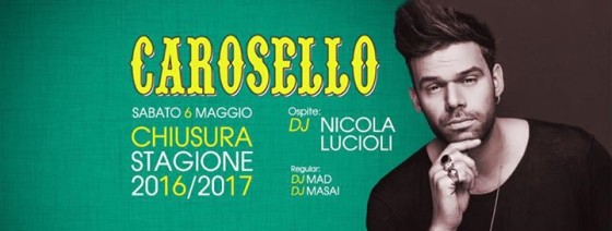 Sab.06/05 ◆ Carosello Discoteca ◆ CHIUSURA STAGIONE 2016/2017