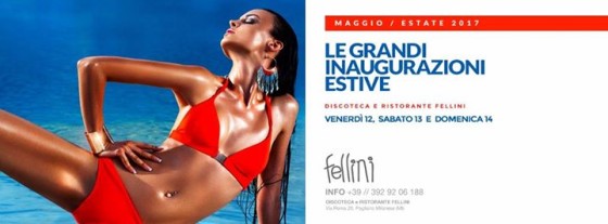 Discoteca Fellini Le Grandi Inaugurazioni Estive 12/13/14 Maggio