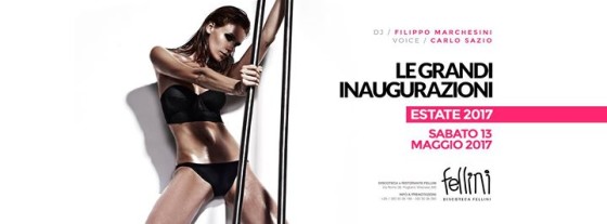 Discoteca Fellini • Sab 13 Mag • Le Grandi Inaugurazioni Estive