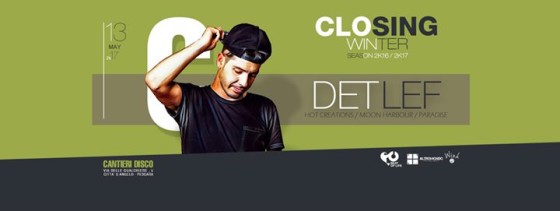 Cantieri DISCO /Closing Season/ presents ◆Detlef◆