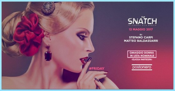 The Snatch – Venerdi 12 Maggio – #friday