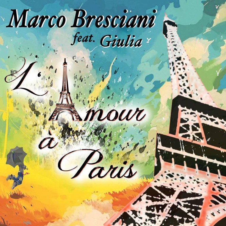 Senti come va… Marco Bresciani feat.Giulia “L’ Amour à Paris”