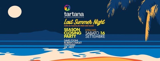 Tartana Season Closing Party: Last Summer Night!