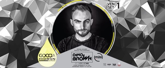 DINO BROWN from M2O ✩ Goccia Il Venerdì Hidron 01.09.17