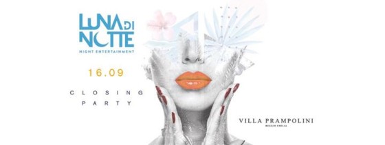 ★ Luna di Notte ★ Villa Prampolini ★Closing Party★ 16/09/17
