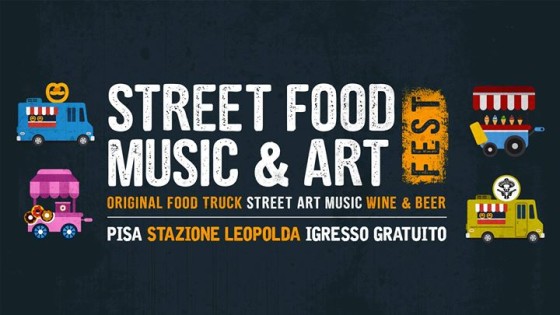 Pisa Street Food Music & Art Fest 15.16.17 Settembre