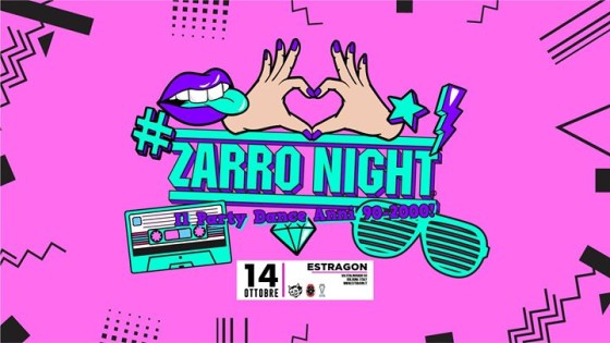 ZARRO NIGHT – Estragon Club – Bologna