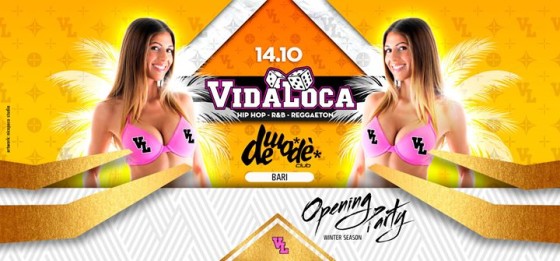 VIDA LOCA – Demodè Club – Bari Opening Party