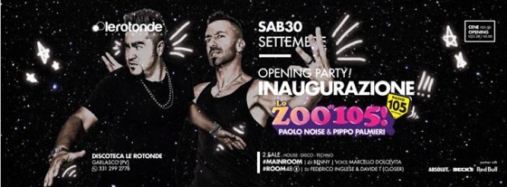 Opening Party | Zoo di 105 + Room48 • Sab 30 Sett