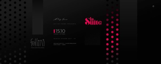 La Suite • Domenica 15 Ottobre • Discoteca Fellini (Piano 1)