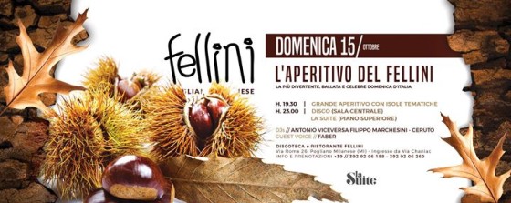 L’Aperitivo del Fellini • Dom 15.10 • Discoteca Fellini