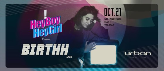 HeyBoyHeyGirl presenta: Birthh