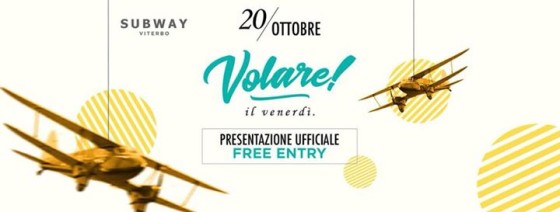 Volare! // Venerdì 20 Ottobre @ Subway // Free Entry