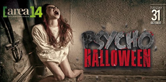Psycho Halloween @Area14 – Martedi 31 Ottobre