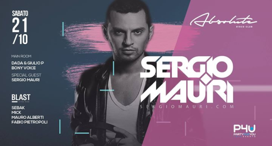 Special Guest “Sergio Mauri” + BLAST sab 21 Ott Absolute disco