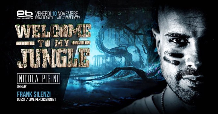 Venerdì 10 Nov // WELCOME TO MY JUNGLE // Nicola Pigini + Frank Silenzi