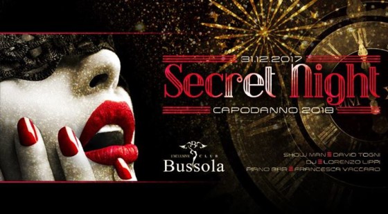 Secret Night △ Capodanno 2018 △ Bussola Club Versilia