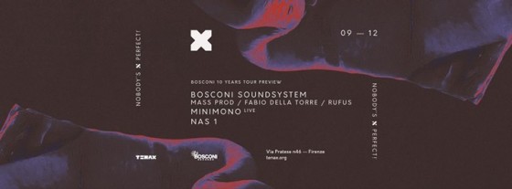 TENAX Nobody’s Perfect! Bosconi Soundsystem, Minimono, Nas1