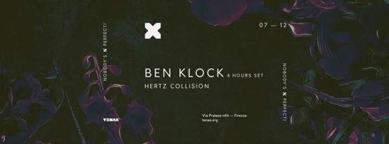TENAX Nobody’s Perfect! Ben Klock (4 Hours Set), Hertz Collision