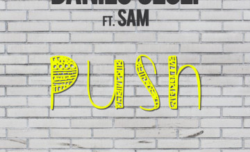 Push il nuovo singolo di Danilo Seclì ft Sam
