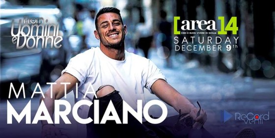 Mattia Marciano from Uomini e Donne @Area14 – Sabato 9 Dicembre