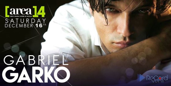Gabriel Garko Special Guest @Area14 – Sabato 16 Dicembre