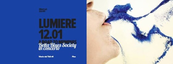 Betta Blues Society ‘A Road To Memphis’ al Lumiere Pisa
