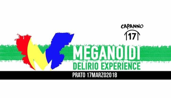 Meganoidi Delirio Experience At Capanno17