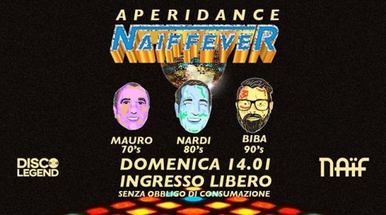 Inaugurazione ★ NAIF FEVER ★ 70-80-90