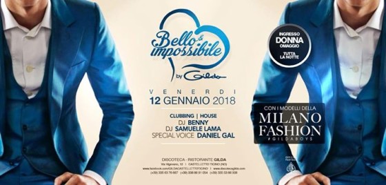 Discoteca Gilda • Bello&Impossibile • Venerdì 12 Gennaio 2018