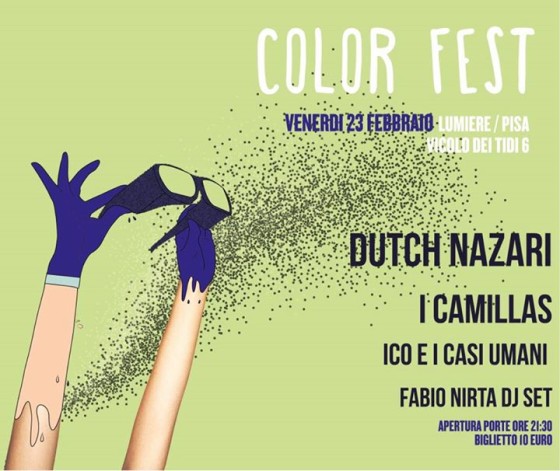 Dutch Nazari + I Camillas + Ico e i CASI umani @ Color Fest-Pisa-Lumiere