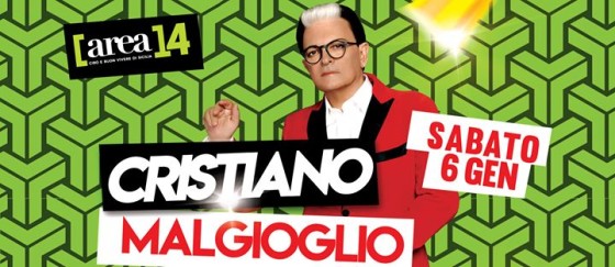 Cristiano Malgioglio Special Guest @Area14 – Sabato 6 Gennaio