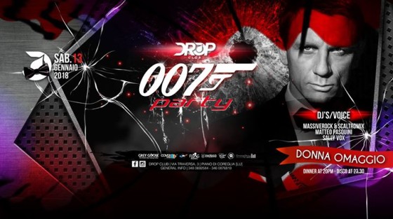 Sabato 13 Gennaio 2018 – 007 Party – Drop Club