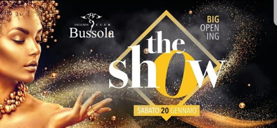 Bussola Club – “THE SHOW” Big Opening