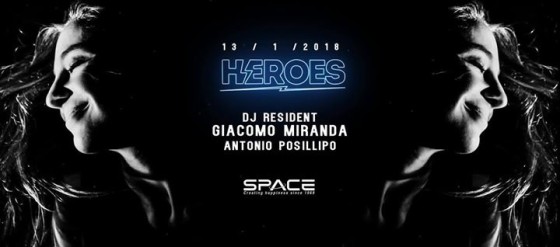 Sabato 13 Gennaio ★★ Heroes ★★ Space Club