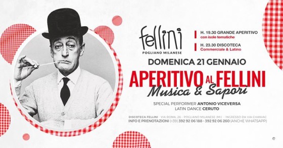 L’Aperitivo del Fellini • Dom 21.01 • Discoteca Fellini