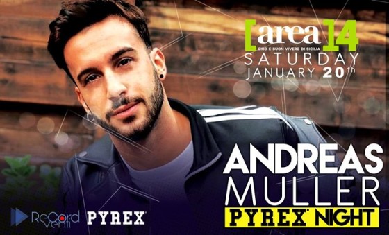 PYREX Night with Andreas Muller @Area14 – Sabato 20 Gennaio